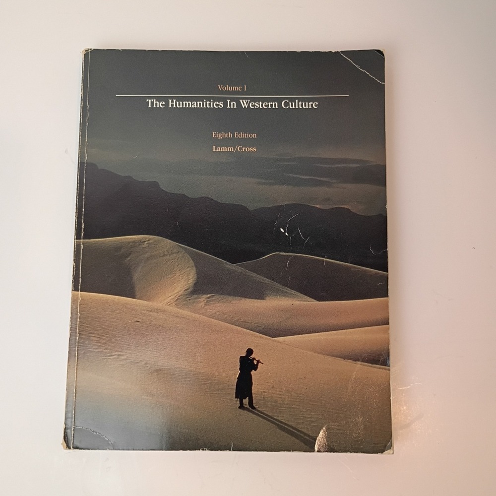 The Humanities in Western Culture: By Robert C. Lamm 8th Edition Vol. 1